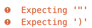 这里显示了运行程序时出现的 2 条错误消息：Expecting " Expecting ) 每个错误左侧都有一个红色圆圈，圆圈内有一个感叹号。