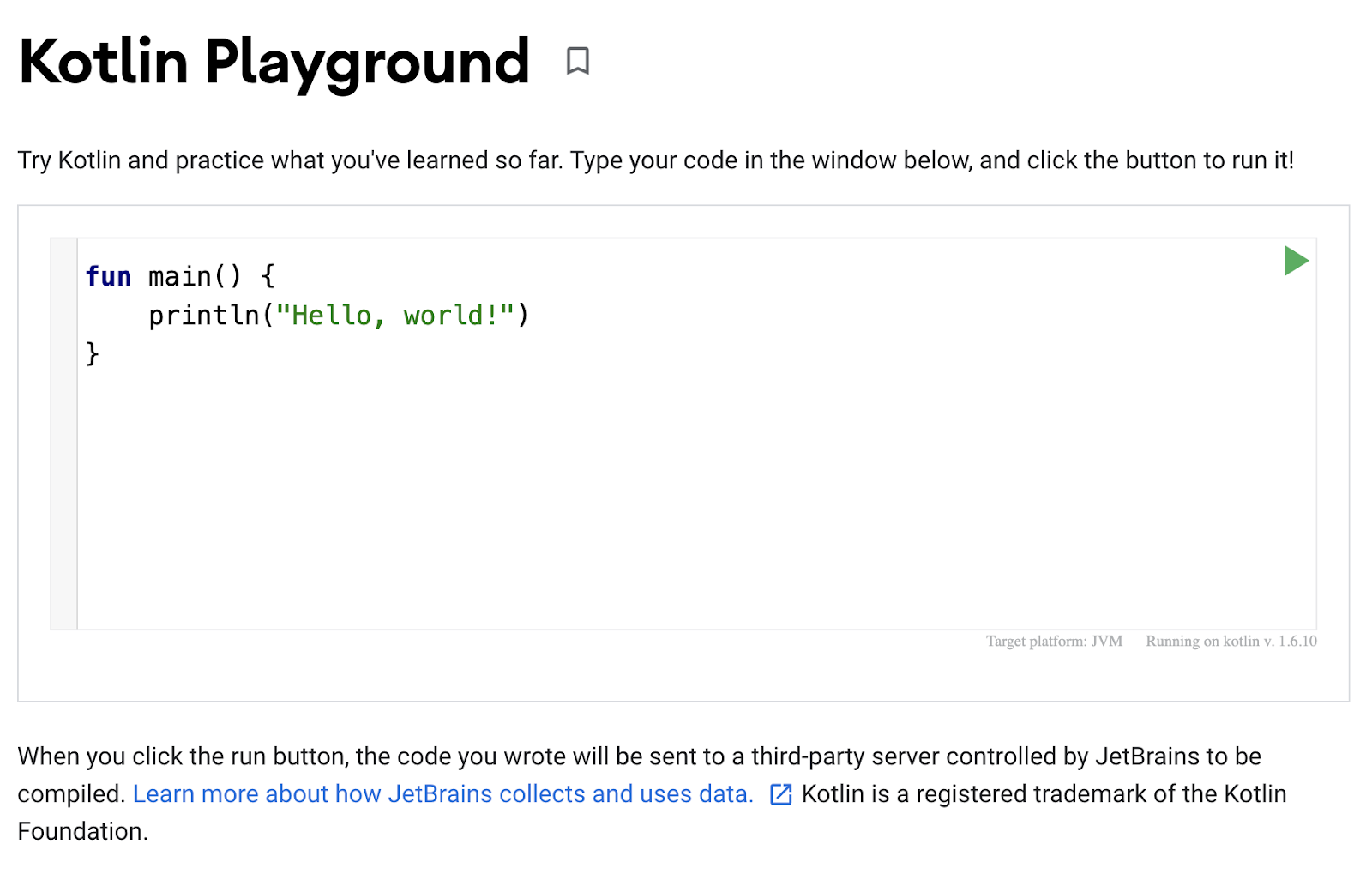 此图显示了 Kotlin 园地的屏幕截图。该代码编辑器显示了输出“Hello, world!”的简单程序。